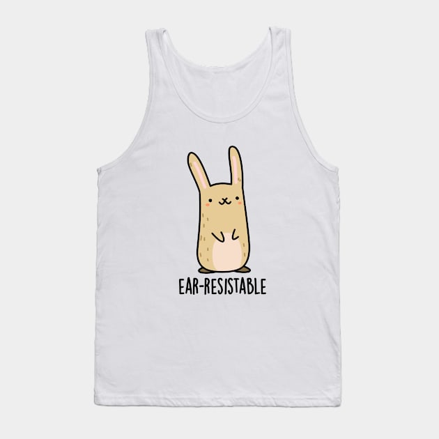 Ear-resistable Cute Bunny Rabbit Pun Tank Top by punnybone